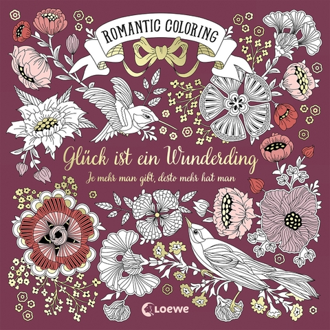 Romantic Coloring: Glück ist ein Wunderding