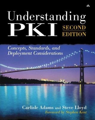 Understanding PKI - Carlisle Adams, Steve Lloyd