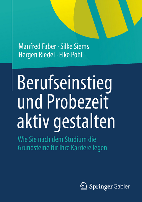 Berufseinstieg und Probezeit aktiv gestalten - Manfred Faber, Silke Siems, Hergen Riedel, Elke Pohl