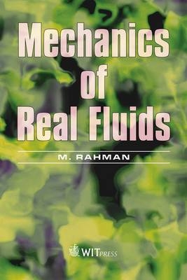 Mechanics of Real Fluids - M. Rahman