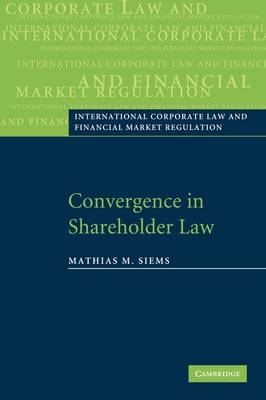 Convergence in Shareholder Law - Mathias M. Siems