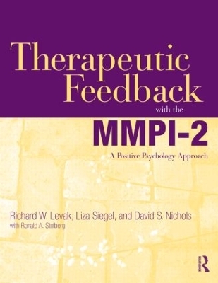 Therapeutic Feedback with the MMPI-2 - Richard W. Levak, Liza Siegel, David S. Nichols