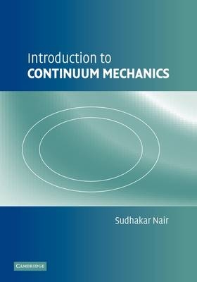 Introduction to Continuum Mechanics - Sudhakar Nair