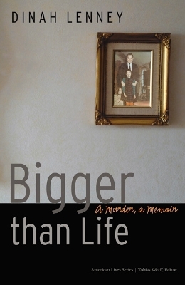 Bigger than Life - Dinah Lenney