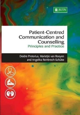 Patient-based communication and counselling - A. Reinbrech-Schutte, D. Pretorius, M. van Rooyen