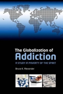 The Globalization of Addiction - Bruce K. Alexander