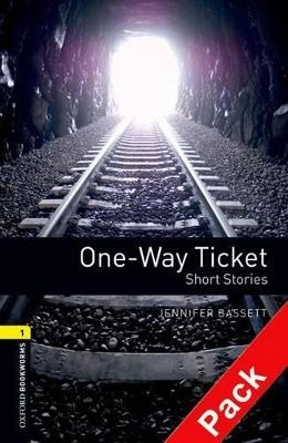 Oxford Bookworms Library: Level 1:: One-Way Ticket - Short Stories  audio CD pack - Jennifer Bassett