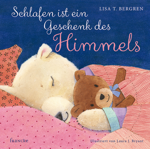 Schlafen ist ein Geschenk des Himmels - Lisa T. Bergren