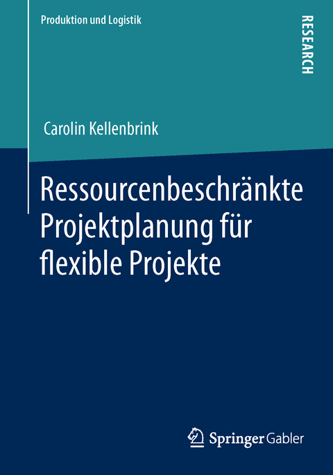 Ressourcenbeschränkte Projektplanung für flexible Projekte - Carolin Kellenbrink