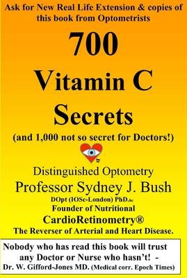 700 Vitamin C Secrets - Professor Sydney J. Bush