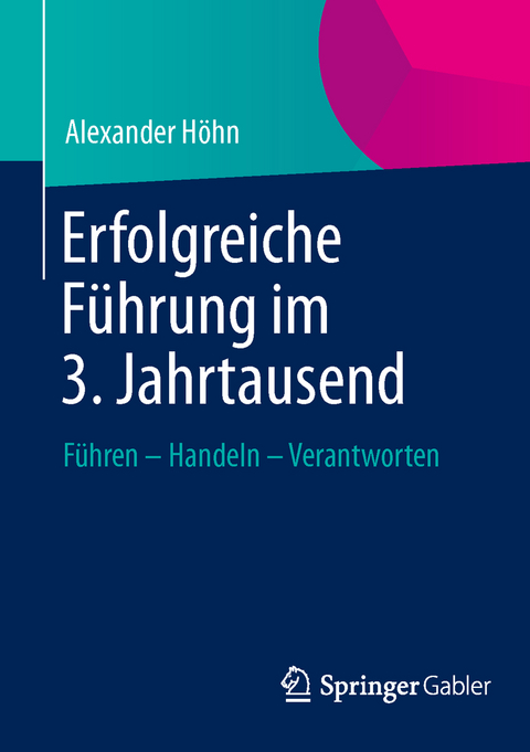 Erfolgreiche Führung im 3. Jahrtausend - Alexander Höhn