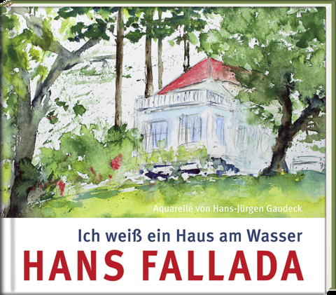 Ich weiß ein Haus am Wasser - Hans Fallada