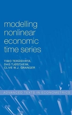 Modelling Nonlinear Economic Time Series - Timo Teräsvirta, Dag Tjøstheim, Clive W. J. Granger