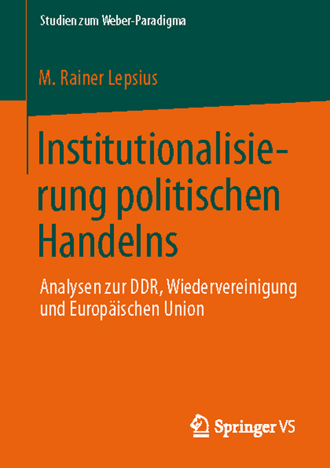 Institutionalisierung politischen Handelns - M. Rainer Lepsius