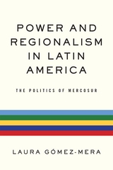 Power and Regionalism in Latin America - Laura Gómez-Mera