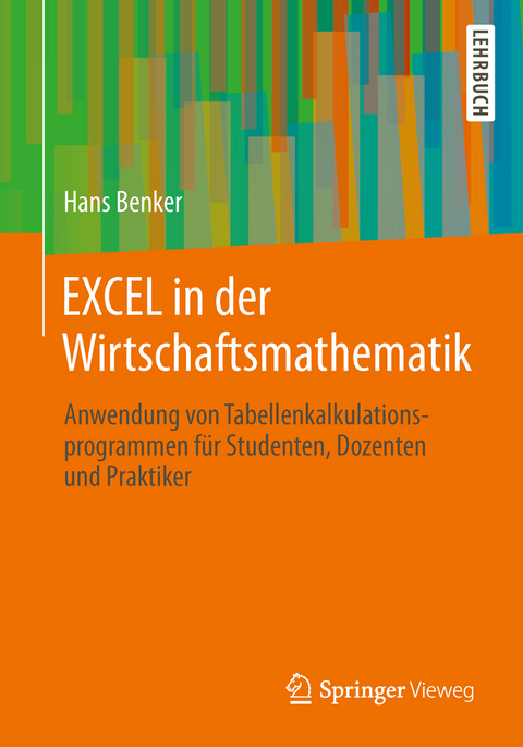 EXCEL in der Wirtschaftsmathematik - Hans Benker