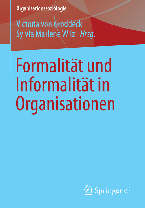 Formalität und Informalität in Organisationen - 