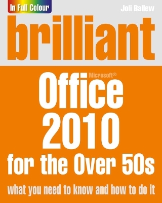 Brilliant Office 2010 for the Over 50s - Joli Ballew