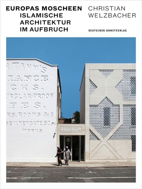 Europas Moscheen - Christian Welzbacher