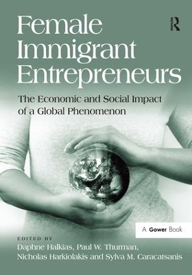 Female Immigrant Entrepreneurs - Daphne Halkias, Paul Thurman, Sylva Caracatsanis, Nicholas Harkiolakis