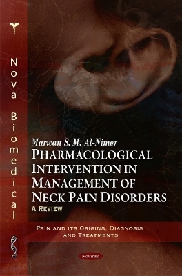 Pharmacological Intervention in Management of Neck Pain Disorders - Marwan S M Al-Nimer