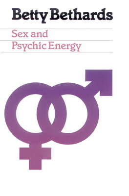 Sex and Psychic Energy - Betty Bethards