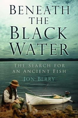 Beneath the Black Water - Jon Berry