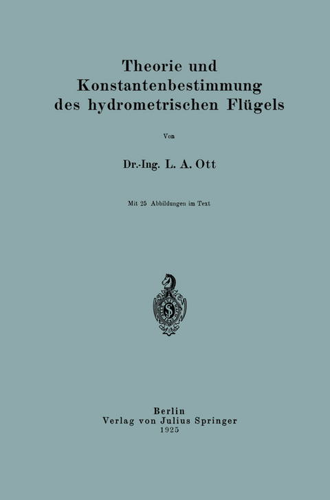 Theorie und Konstantenbestimmung des hydrometrischen Flügels - L. A. Ott