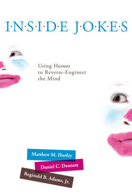 Inside Jokes - Matthew M. Hurley, Daniel C. Dennett, Reginald B. Adams