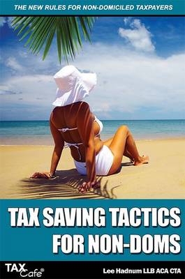 Tax Saving Tactics for Non-Doms - Lee Hadnum