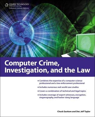 Computer Crime, Investigation, and the Law - Chuck Easttom, Jeff Taylor