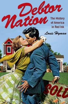 Debtor Nation - Louis Hyman