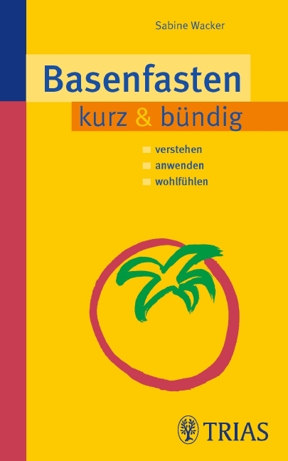 Basenfasten kurz & bündig - Sabine Wacker