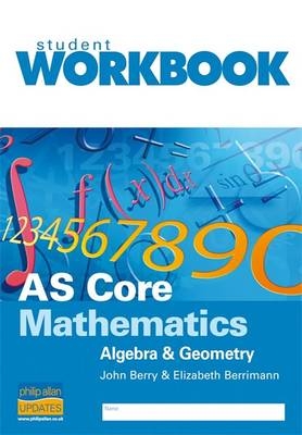 AS Core Mathematics - John Berry, Elizabeth Berrimann