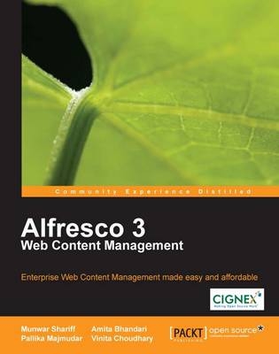 Alfresco 3 Web Content Management - Munwar Shariff, Amita Bhandari, Pallika Majmudar