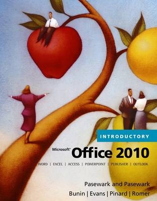 Microsoft  Office 2010, Introductory - Robin Romer, Jessica Evans, Katherine Pinard, Rachel Biheller Bunin,  Pasewark/Pasewark