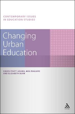 Changing Urban Education - Dr Simon Pratt-Adams, Dr Elizabeth Burn, Professor Meg Maguire