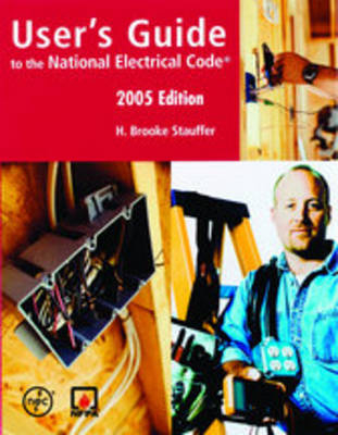 User's Guide to the National Electrical Code 2005 - H. Brooke Stauffer