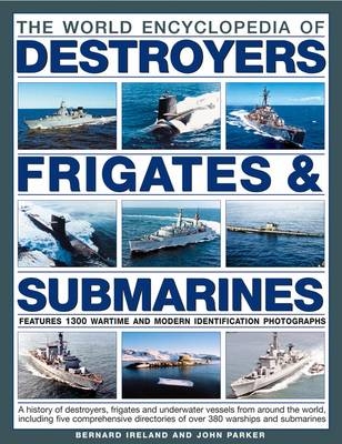 World Encyclopedia of Destroyers, Frigates and  Submarines - Bernard &amp Ireland; John Parker