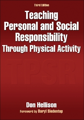 Teaching Personal and Social Responsibility Through Physical Activity - Don Hellison