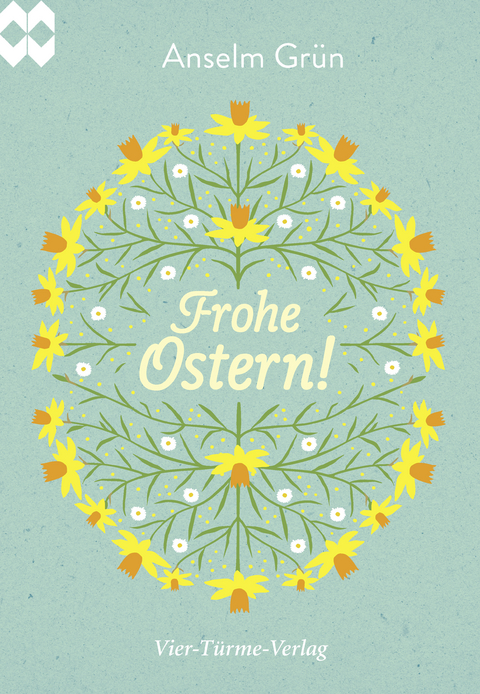 Frohe Ostern! - Anselm Grün