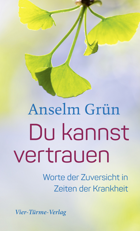 Du kannst vertrauen - Anselm Grün