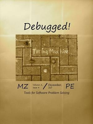 Debugged! MZ/PE - Dmitry Vostokov, Dan Skwire, Colm Naish, Sathish Venkataraman, Philip Hamer