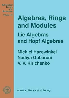 Algebras, Rings and Modules - Michael Hazewinkel, Nadiya Gubareni, V. V. Kirichenko