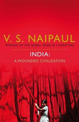 India: A Wounded Civilization - V.S. Naipaul