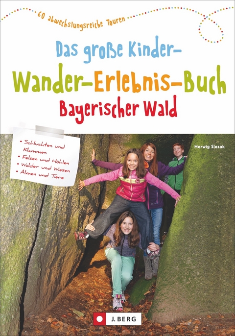 Das große Kinder-Wander-Erlebnis-Buch Bayerischer Wald - Herwig Slezak