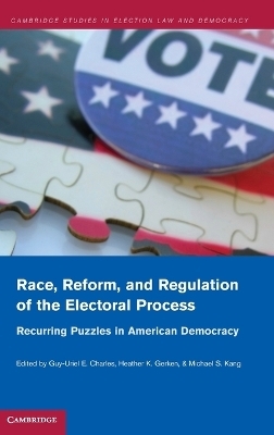 Race, Reform, and Regulation of the Electoral Process - 