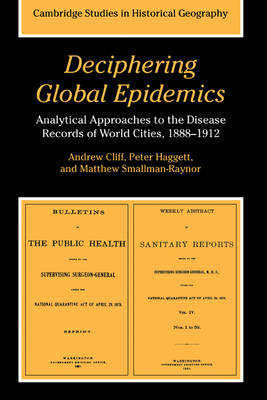 Deciphering Global Epidemics - Andrew Cliff, Peter Haggett, Matthew Smallman-Raynor