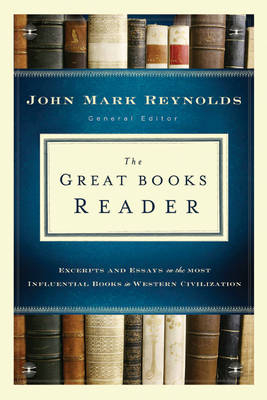 The Great Books Reader - John Mark Reynolds