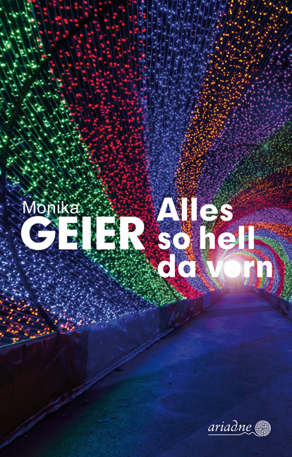 Alles so hell da vorn - Monika Geier